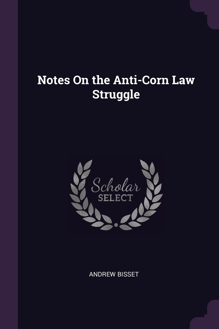 Product Image: Notes On the Anti-Corn Law Struggle