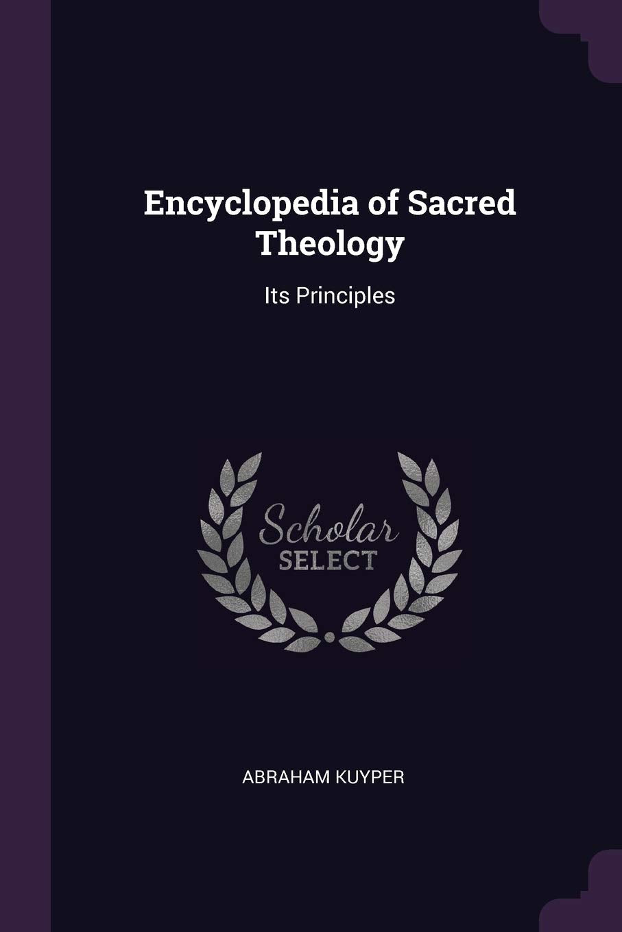 Encyclopedia of Sacred Theology: Its Principles Philosophy