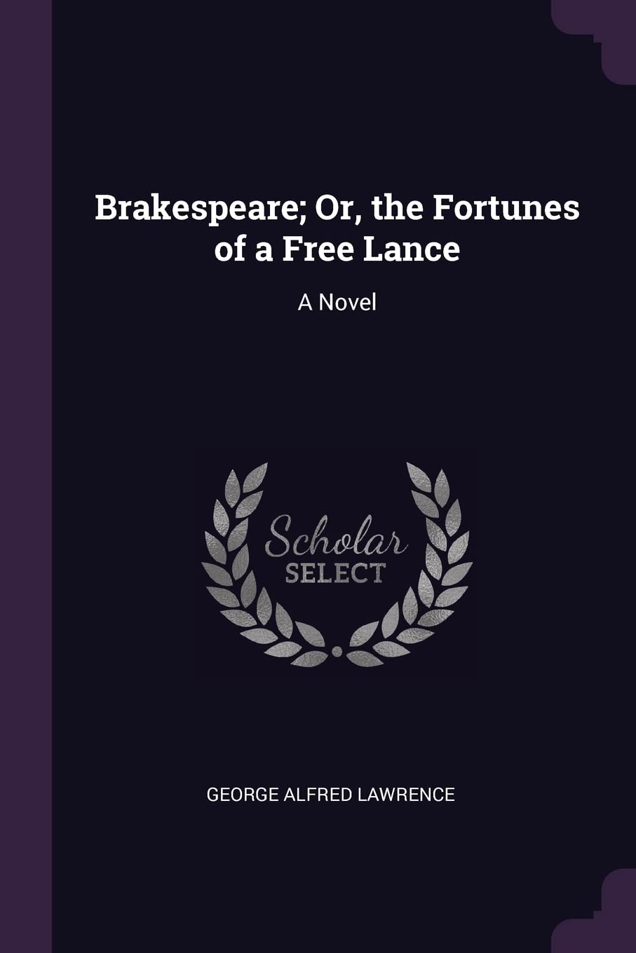 Brakespeare; Or, the Fortunes of a Free Lance Contemporary literature