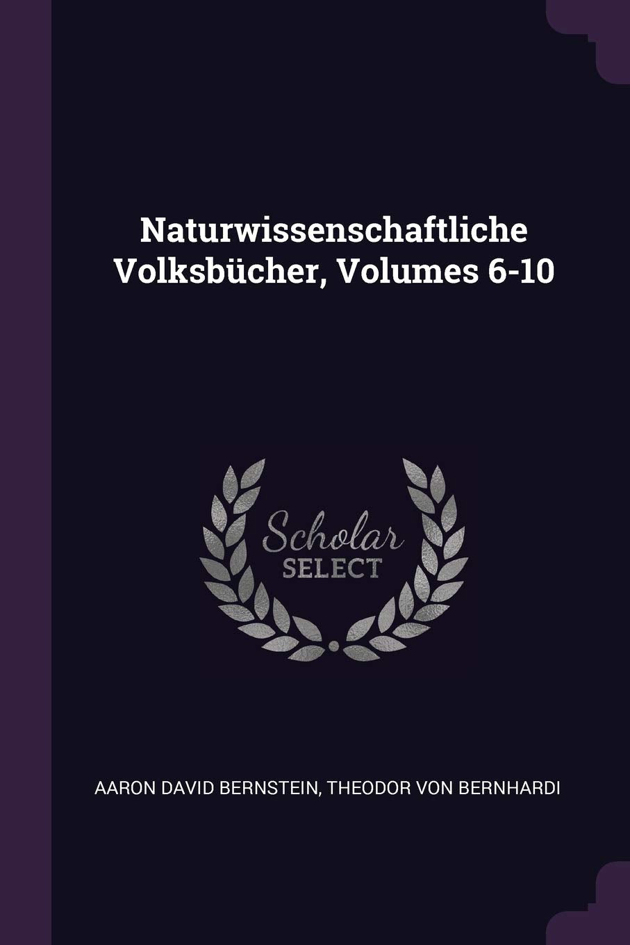 Naturwissenschaftliche Volksbücher, Volumes 6-10 book