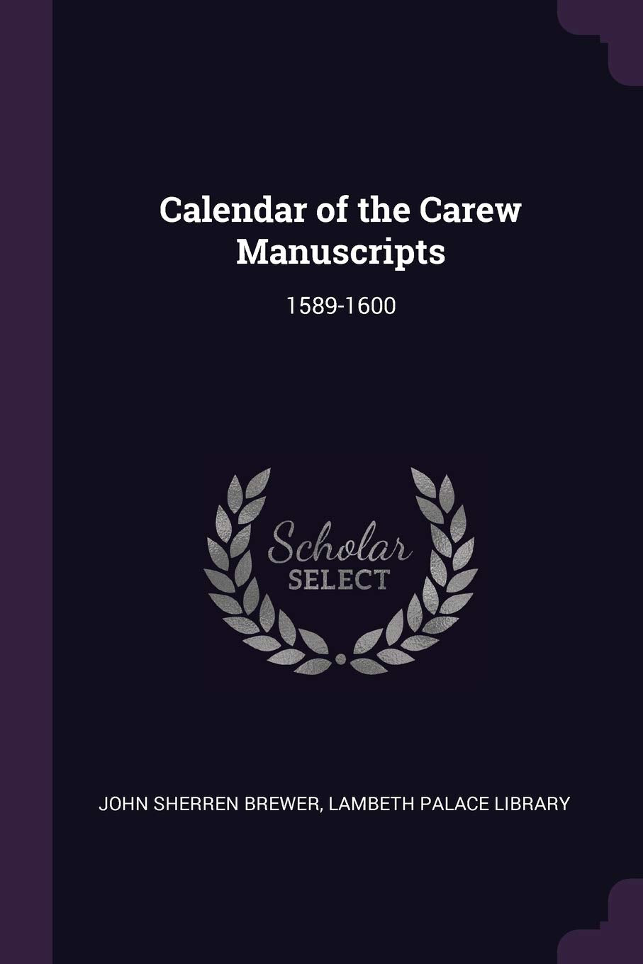 Calendar of the Carew Manuscripts: 1589-1600 Poetry