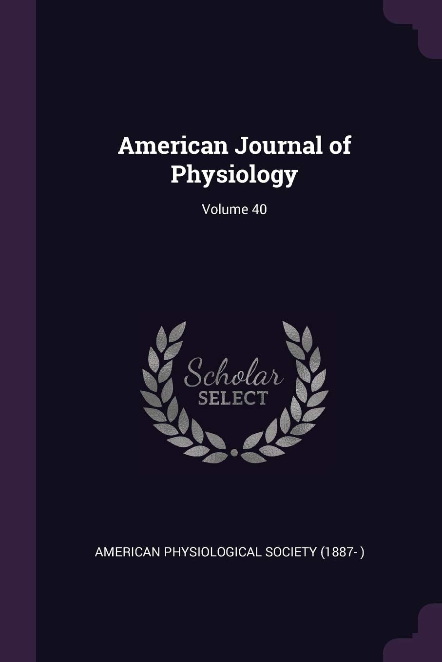 American Journal of Physiology; Volume 40 Medicine