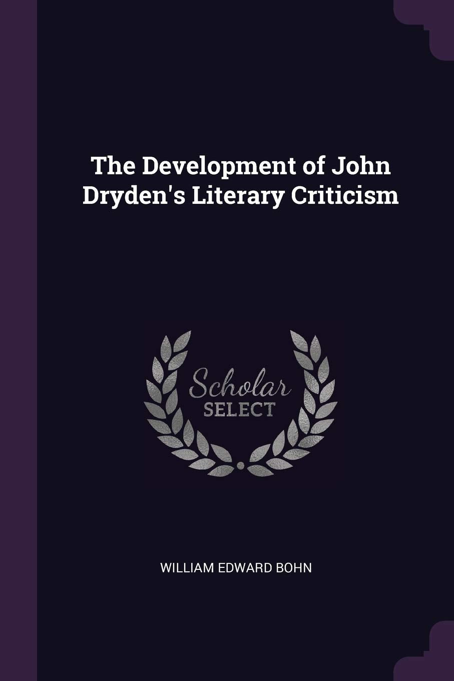 The Development of John Dryden's Literary Criticism Essays & Short Stories