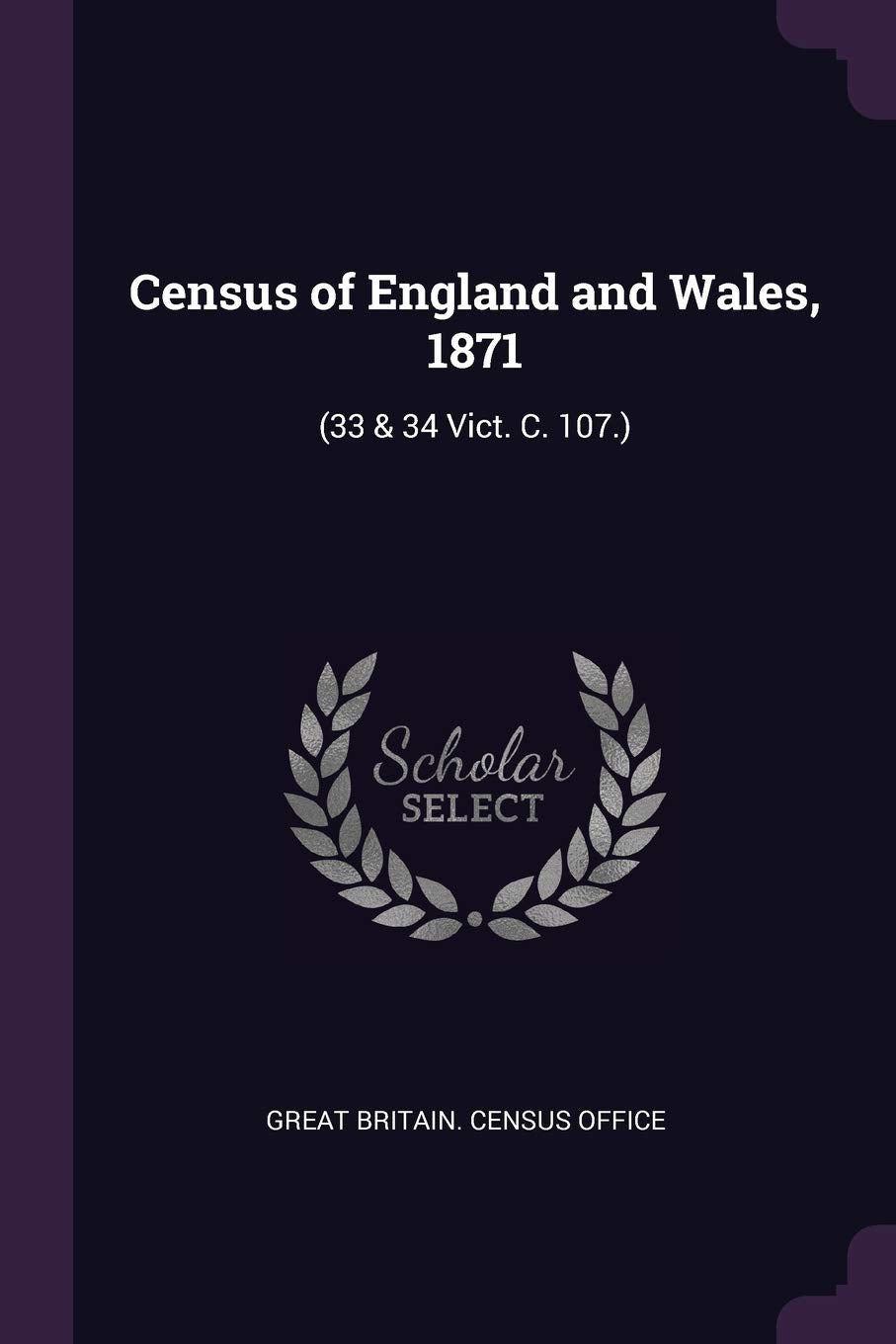 Census of England and Wales, 1871: (33 & 34 Vict. C. 107.) Contemporary literature