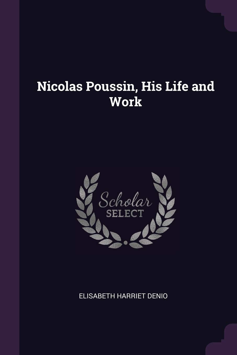Product Image: Nicolas Poussin, His Life and Work