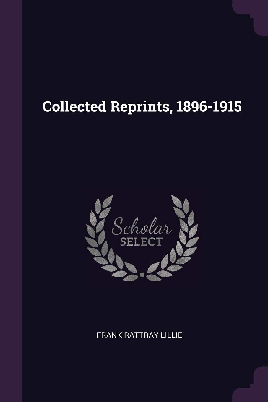 Collected Reprints, 1896-1915 Medicine