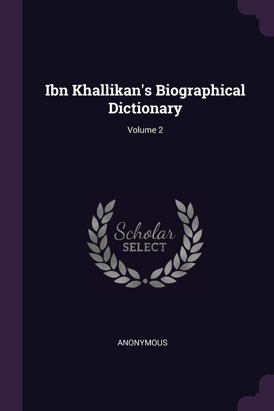 Product Image: Ibn Khallikan's Biographical Dictionary; Volume 2