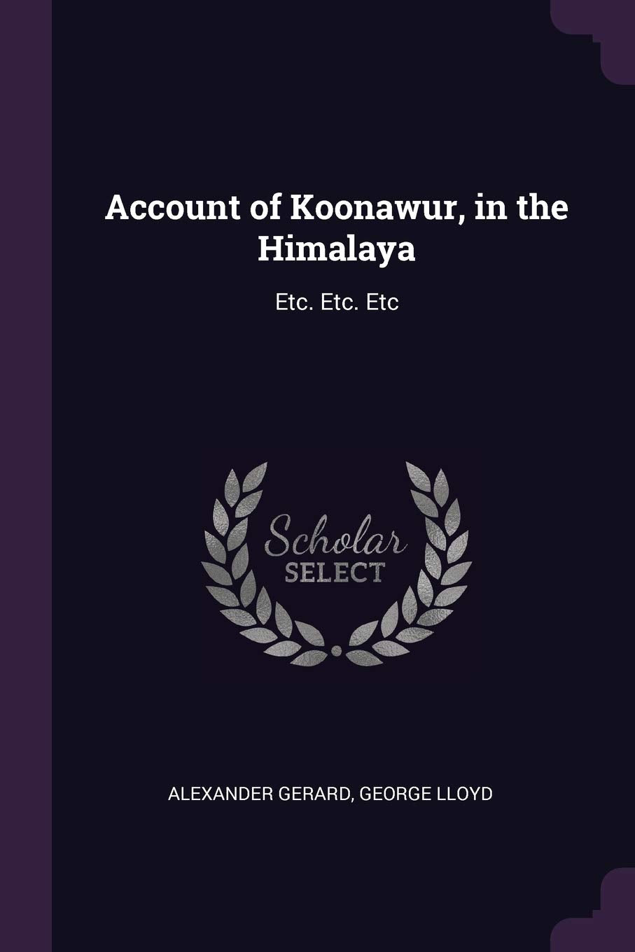 Account of Koonawur, in the Himalaya: Etc. Etc. Etc Leisure, Home & Garden