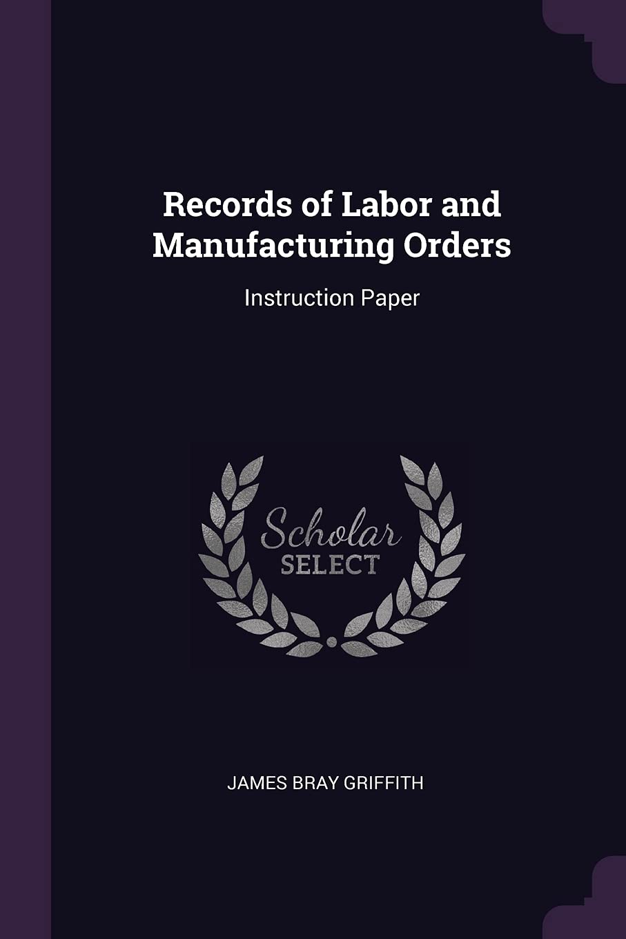 Records of Labor and Manufacturing Orders: Instruction Paper Business, Finance & Career