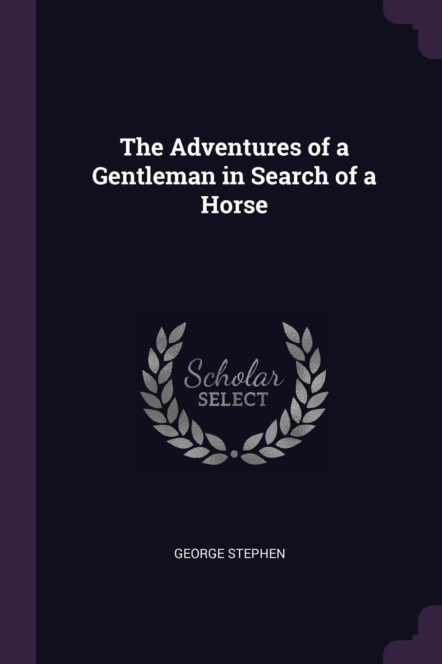 The Adventures of a Gentleman in Search of a Horse Novels & Short Stories