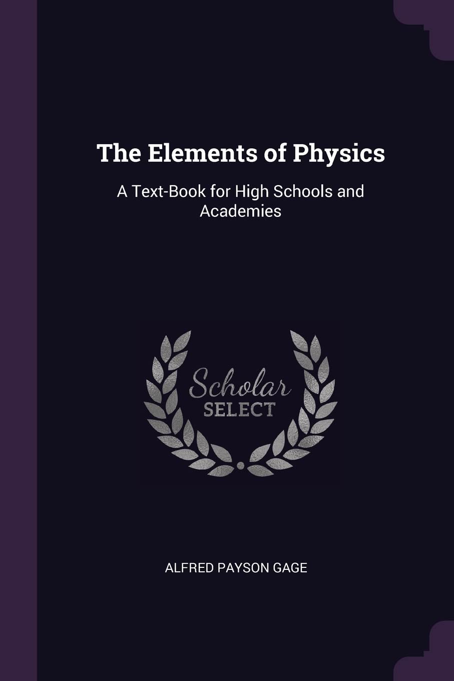 The Elements of Physics: A Text-Book for High Schools and Academies Business & Technology