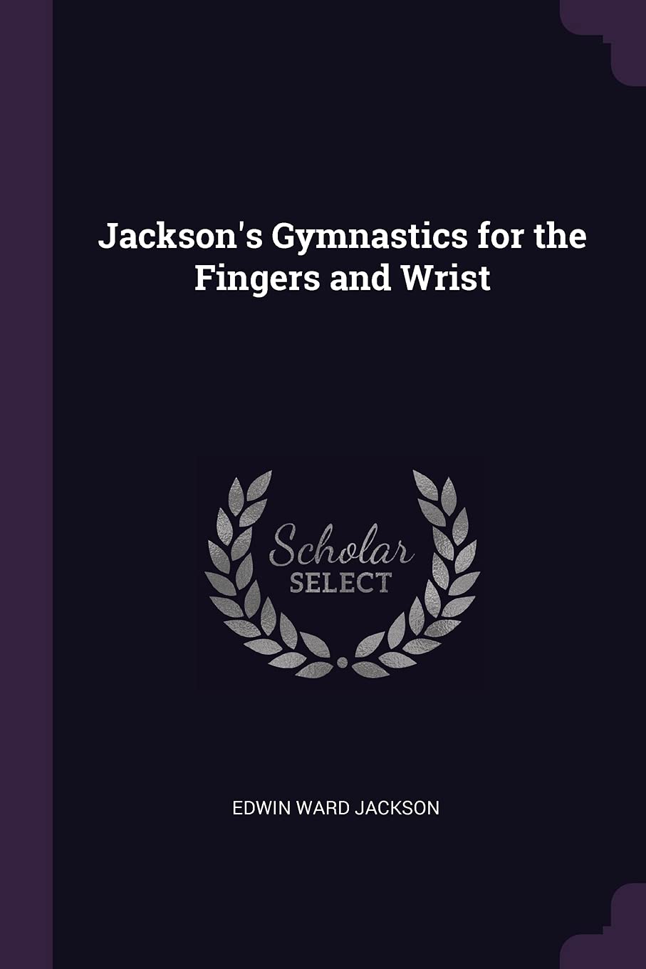 Jackson's Gymnastics for the Fingers and Wrist Memories