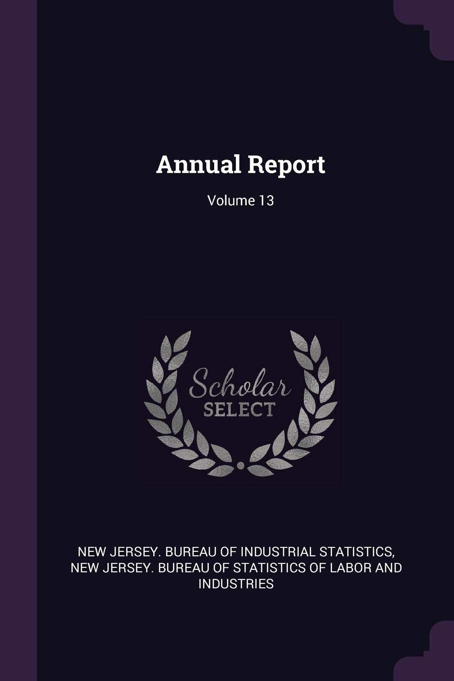 Annual Report; Volume 13 Business, Finance & Career