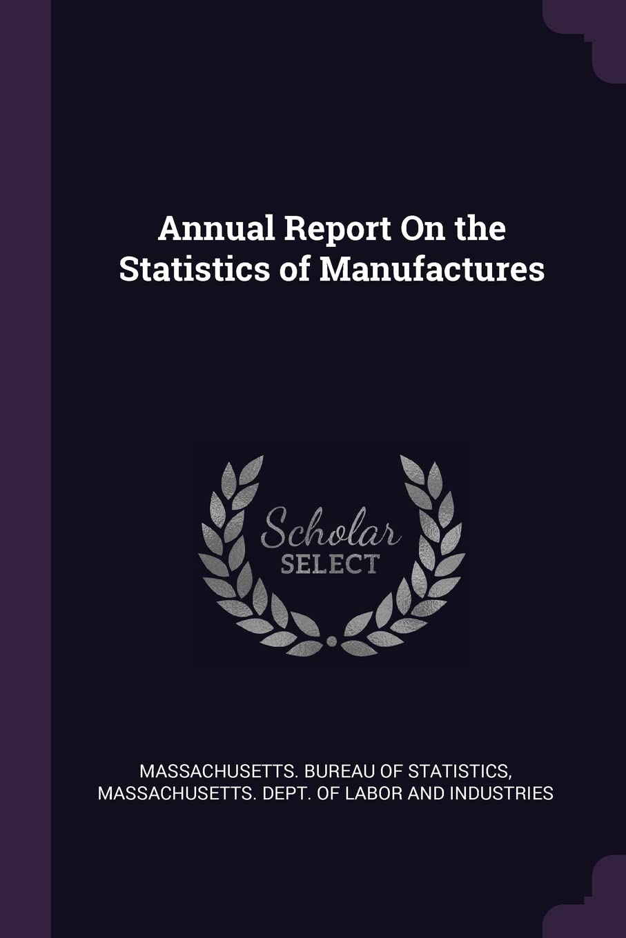 Annual Report On the Statistics of Manufactures Business, Finance & Career