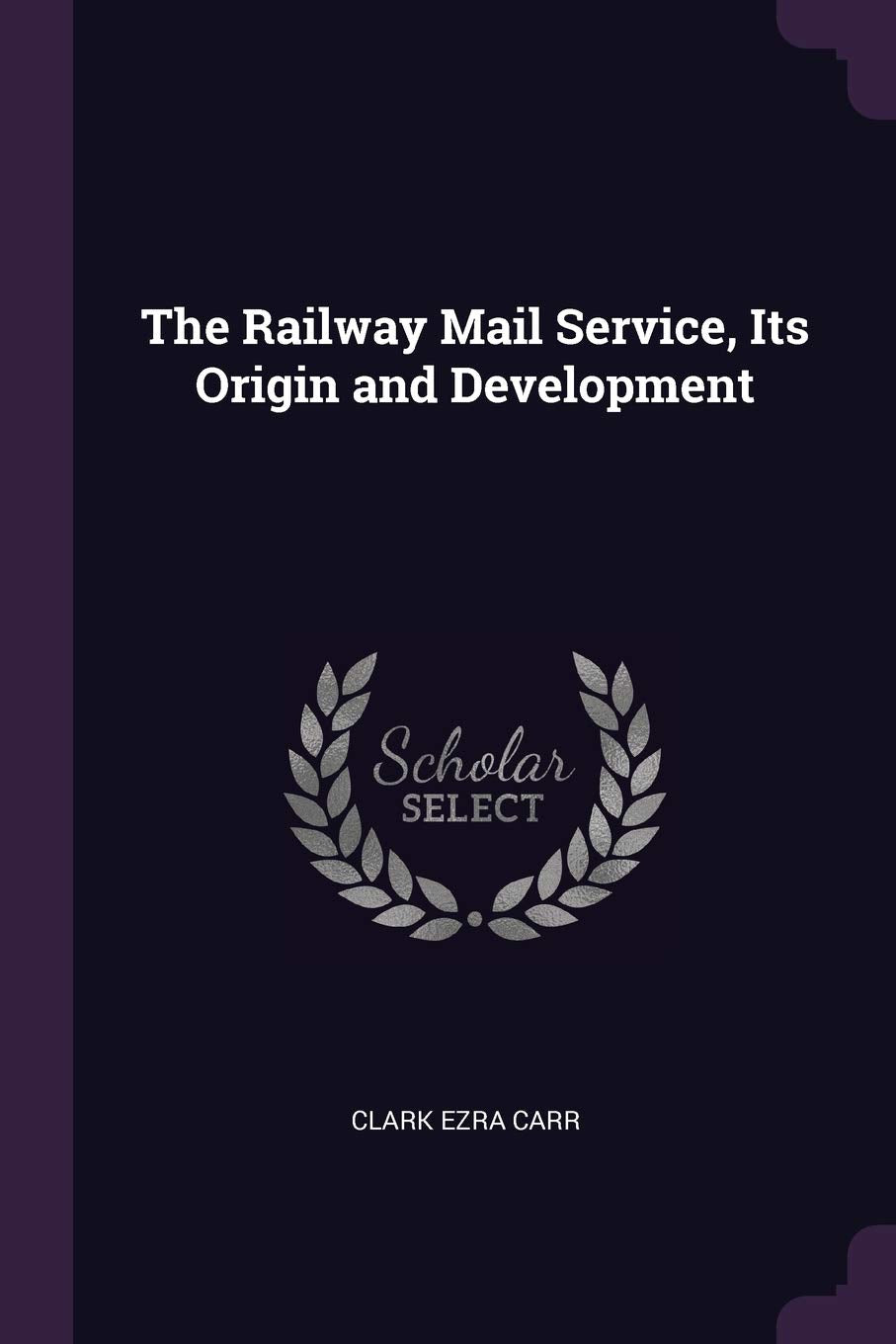 Product Image: The Railway Mail Service, Its Origin and Development