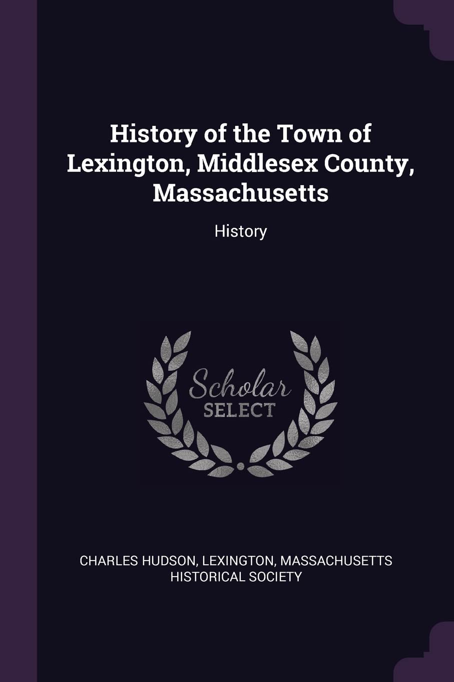 History of the Town of Lexington, Middlesex County, Massachusetts: History Reference Books