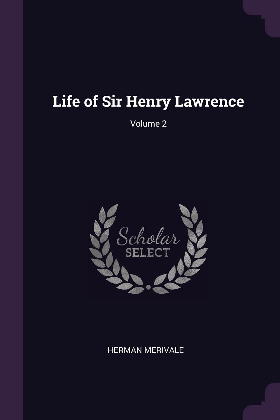Life of Sir Henry Lawrence; Volume 2 Memories
