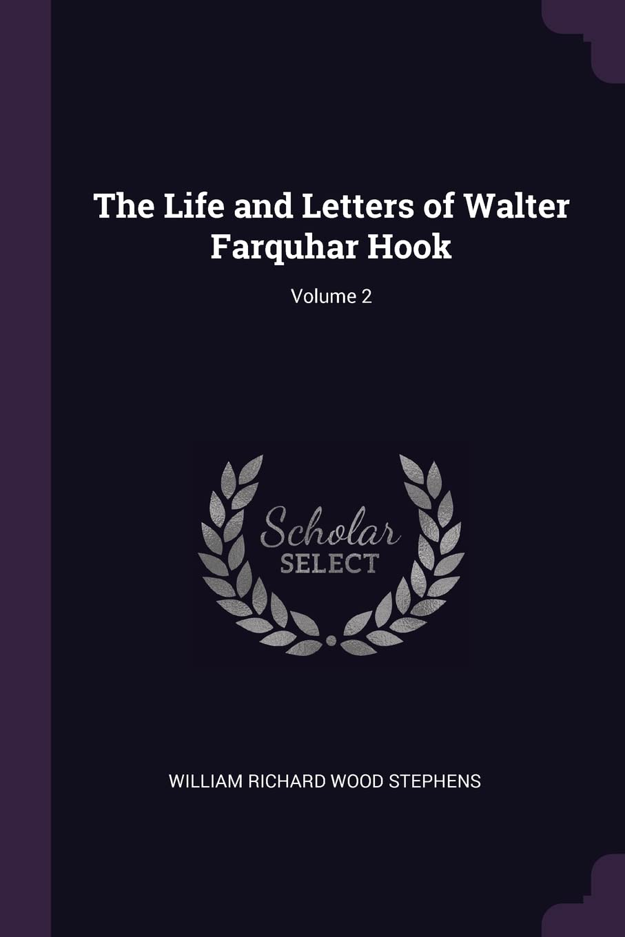 The Life and Letters of Walter Farquhar Hook; Volume 2 Memories
