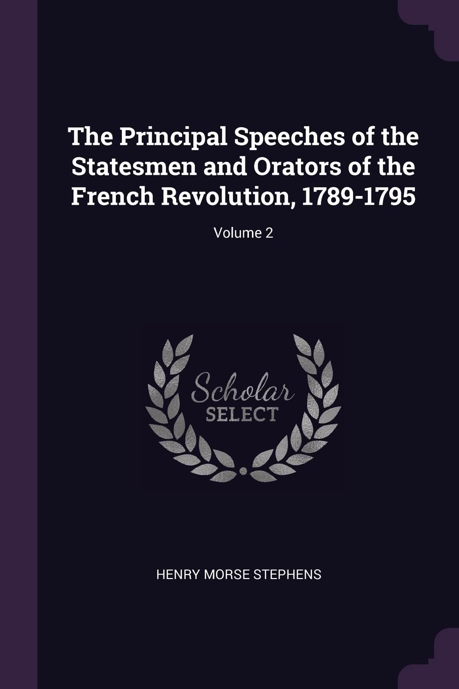 The Principal Speeches of the Statesmen and Orators of the French Revolution, 1789-1795; Volume 2 Memories