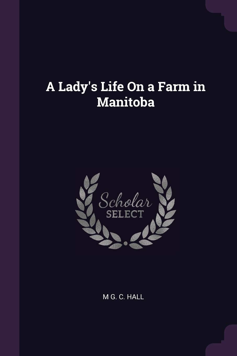 A Lady's Life On a Farm in Manitoba Memories