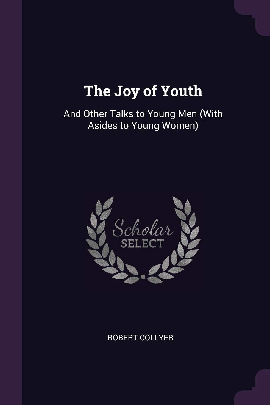 The Joy of Youth: And Other Talks to Young Men (With Asides to Young Women) Philosophy