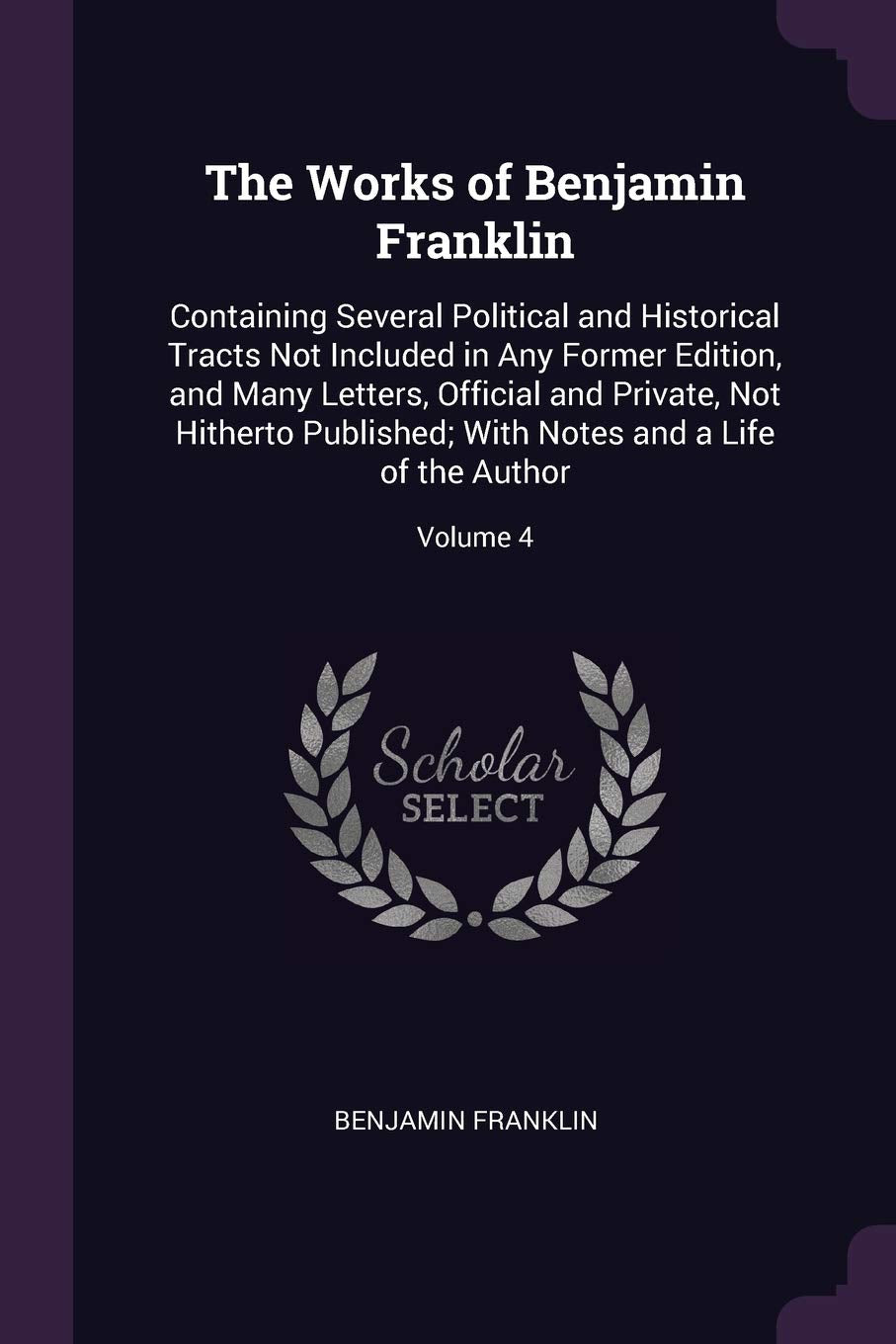 The Works of Benjamin Franklin: Containing Several Political and Historical Tracts Not Included in Any Former Edition, and Many Letters, Official and ... With Notes and a Life of the Author; Volume 4 Memories