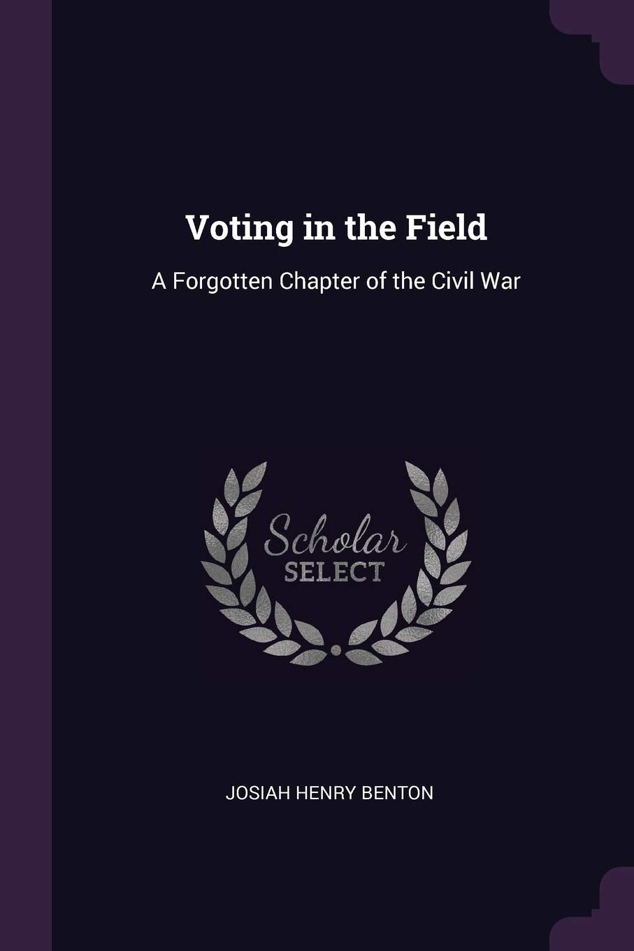Voting in the Field: A Forgotten Chapter of the Civil War Memories