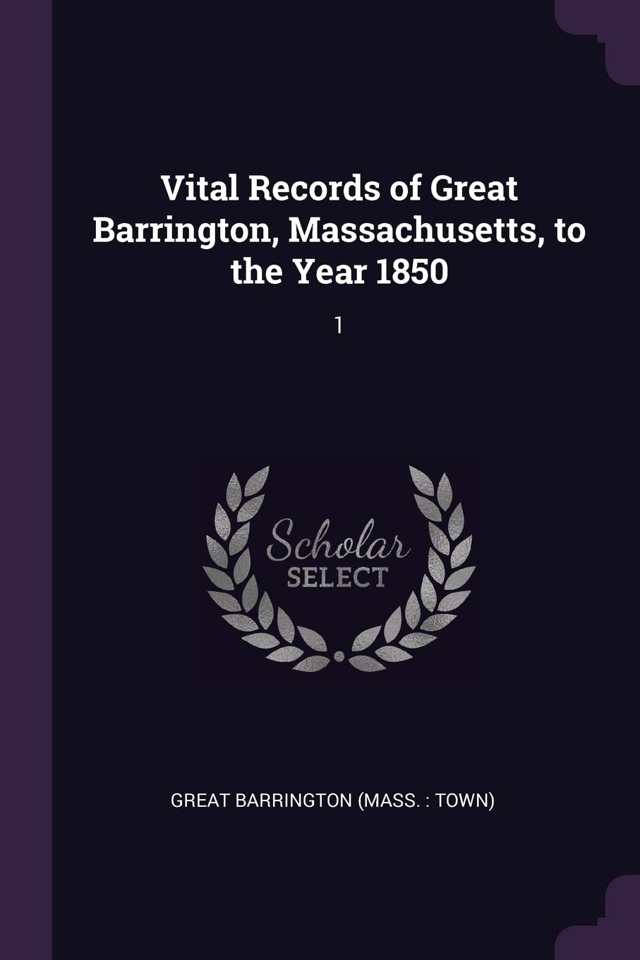 Vital Records of Great Barrington, Massachusetts, to the Year 1850 Politics & History