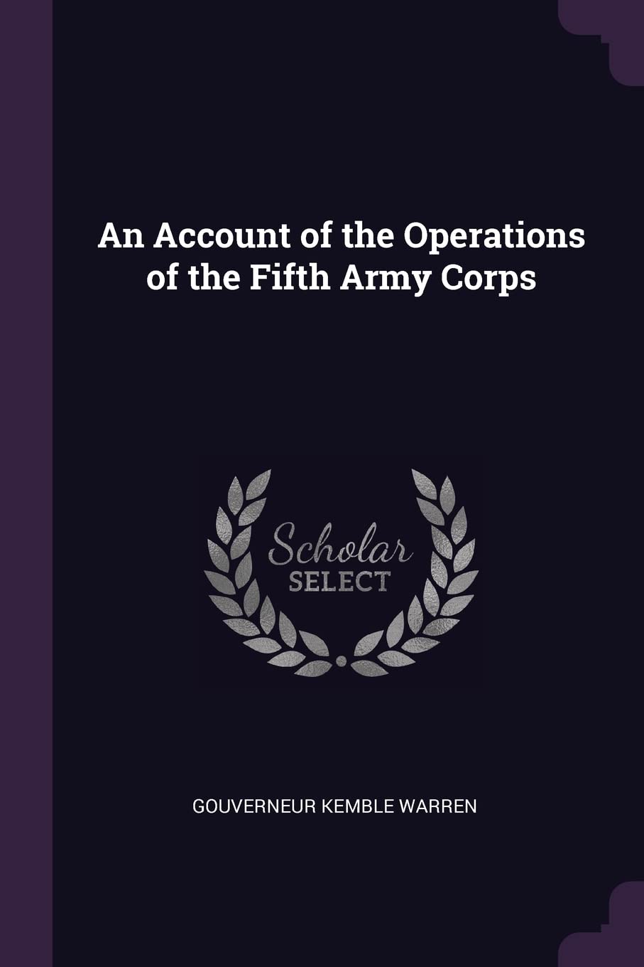 An Account of the Operations of the Fifth Army Corps Politics & History