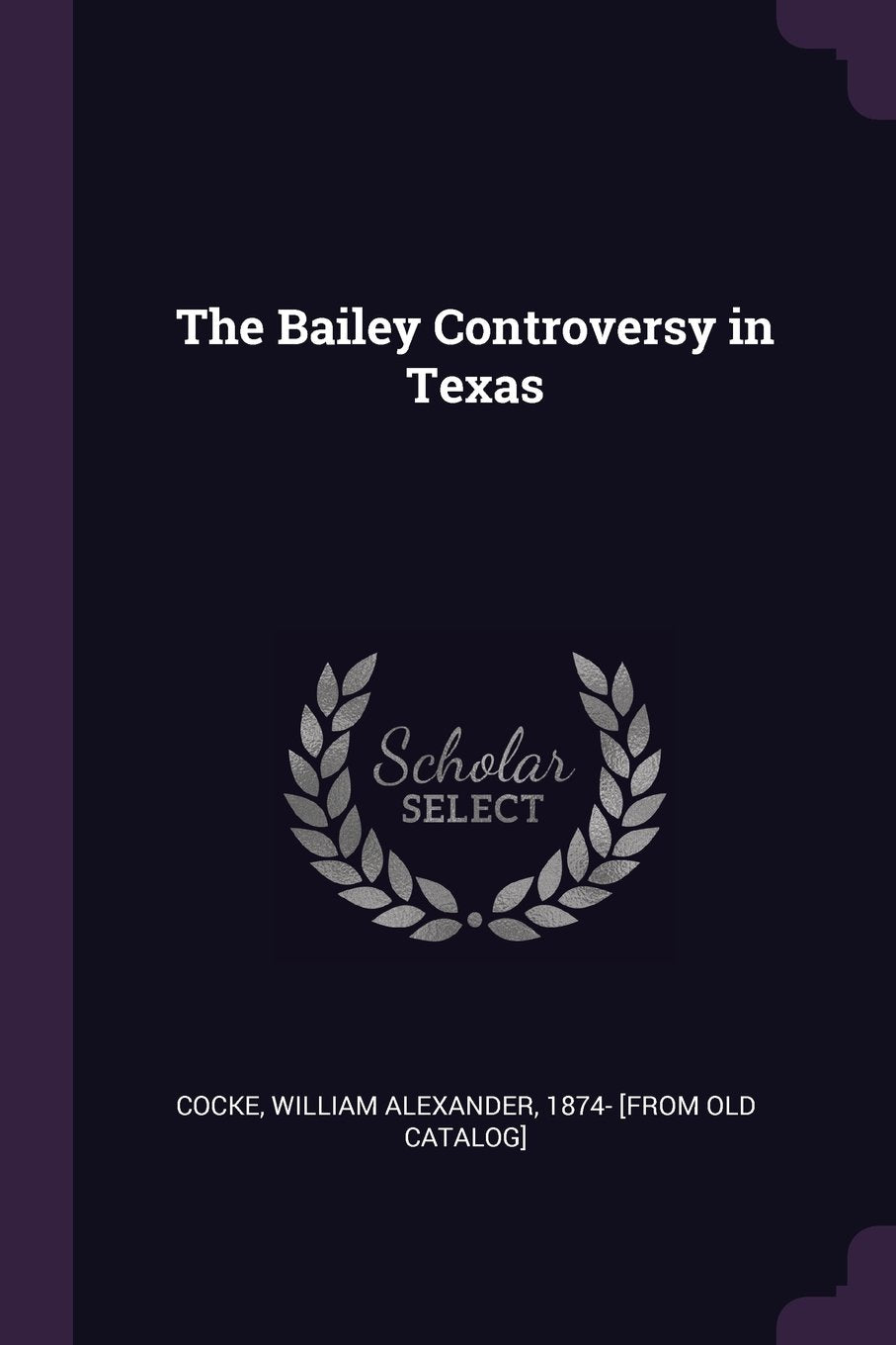 The Bailey Controversy in Texas Politics & History