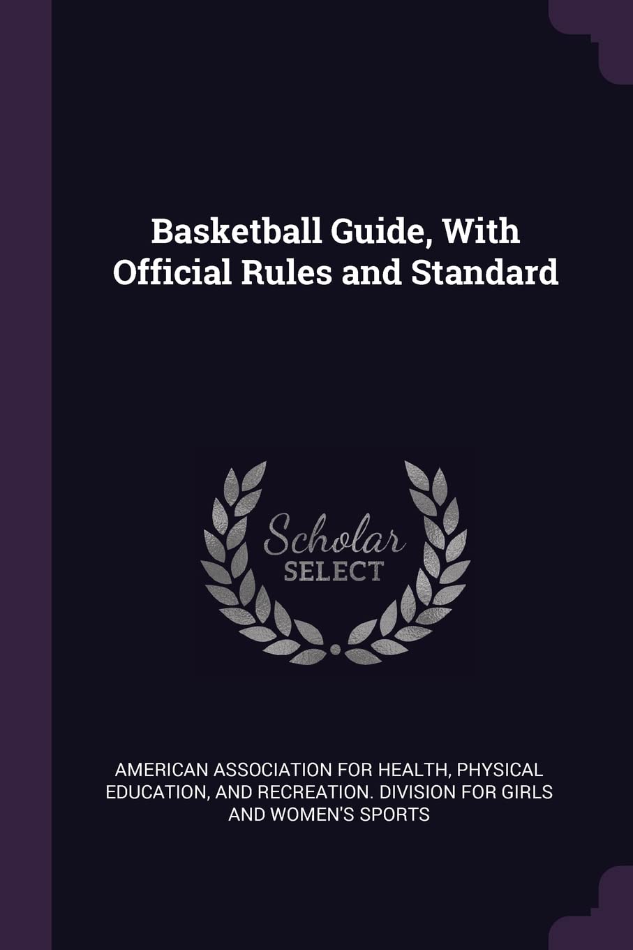 Basketball Guide, With Official Rules and Standard Politics & History
