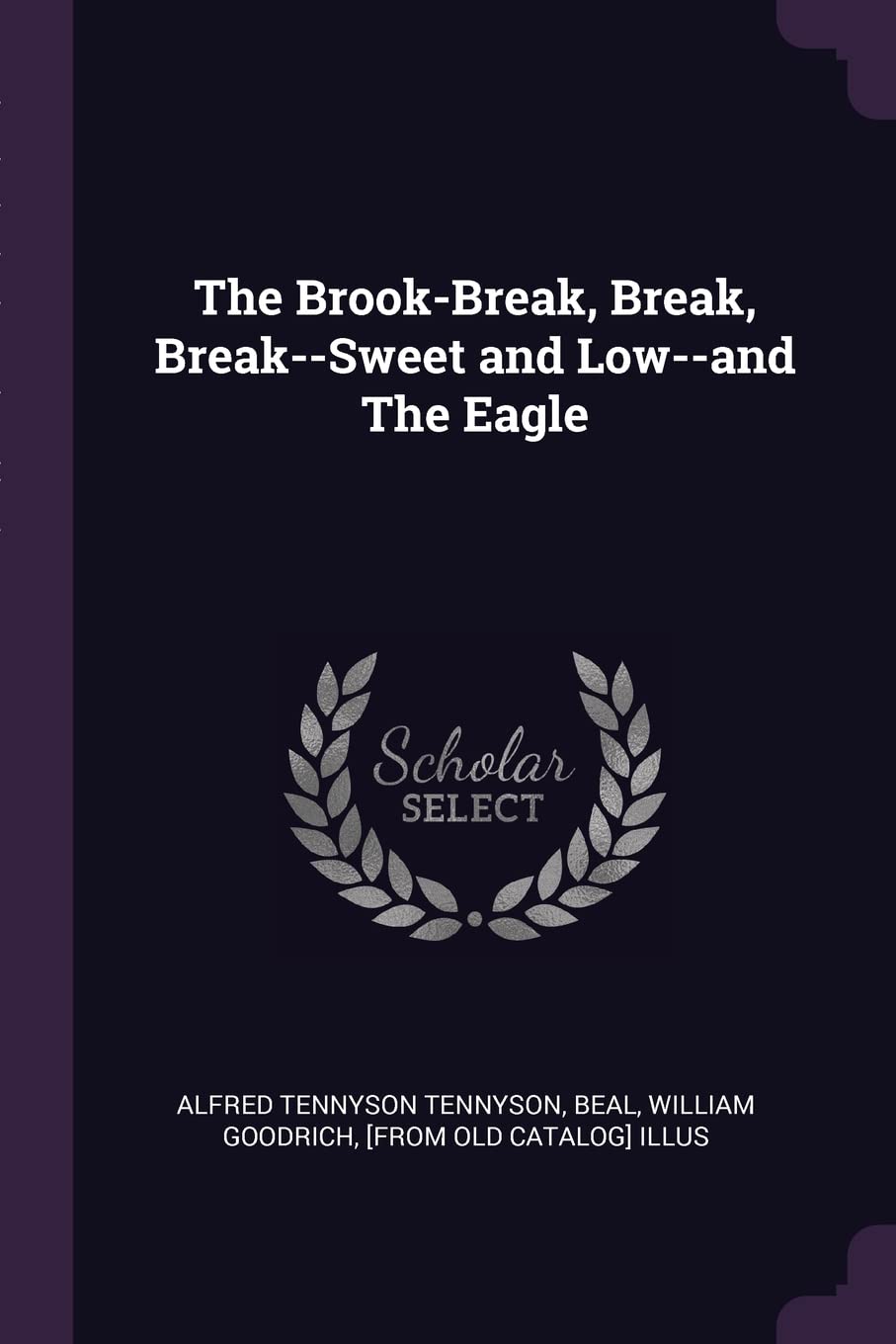 The Brook-Break, Break, Break--Sweet and Low--and The Eagle Politics & History