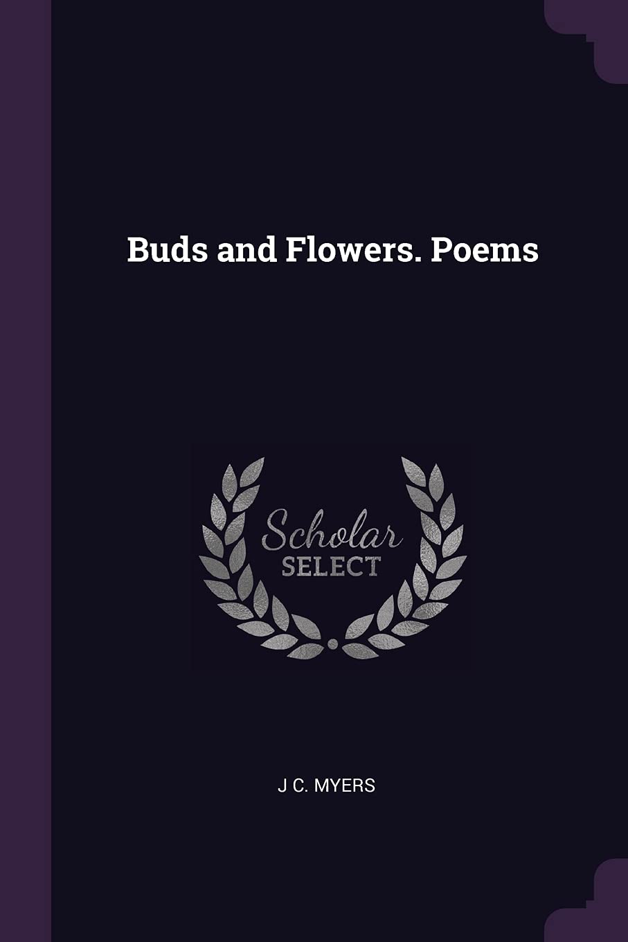 Buds and Flowers. Poems Politics & History