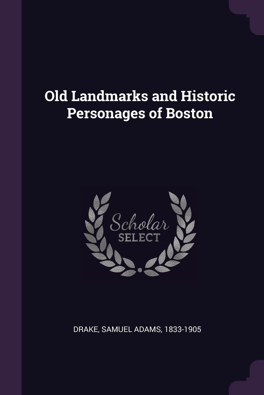 Old Landmarks and Historic Personages of Boston Architecture