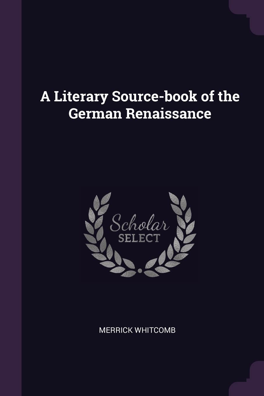 A Literary Source-book of the German Renaissance Memories