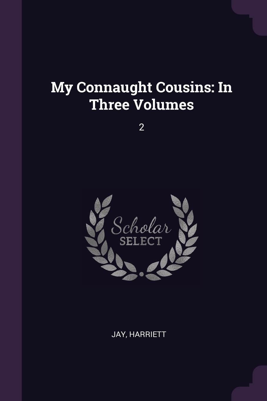 My Connaught Cousins: In Three Volumes: 2 Politics & History
