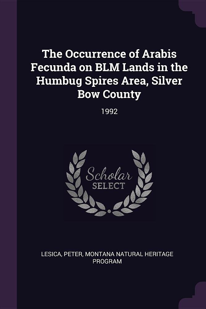 The Occurrence of Arabis Fecunda on Blm Lands in the Humbug Spires Area, Silver Bow County: 1992 Politics & History