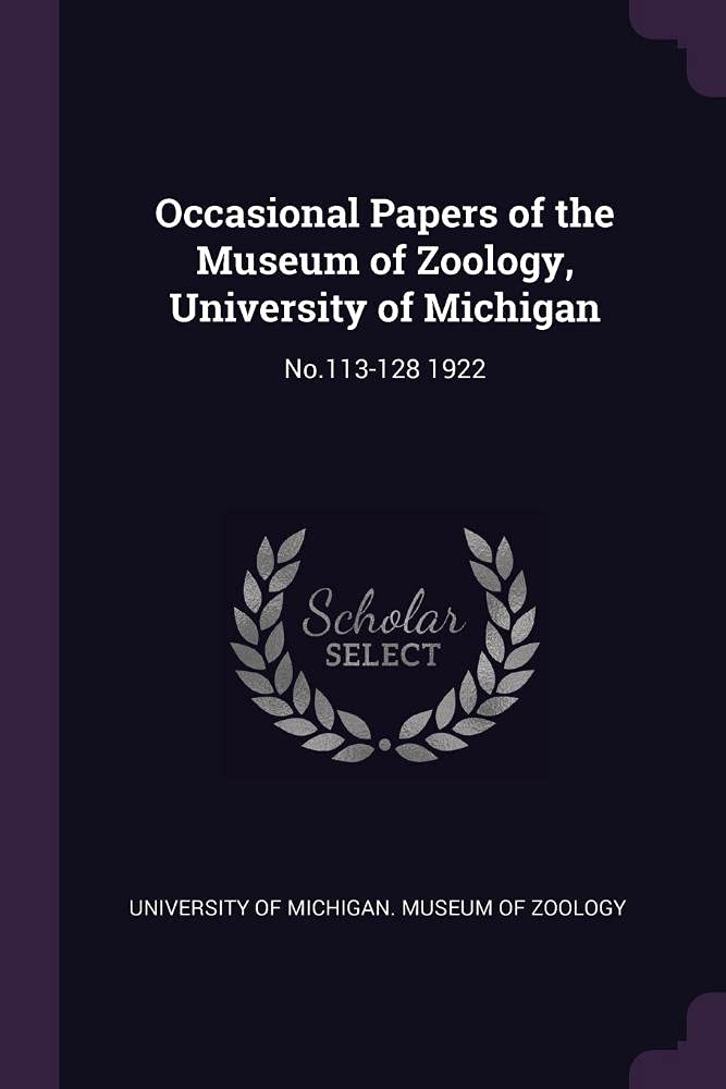 Occasional Papers of the Museum of Zoology, University of Michigan: No.113-128 1922 Politics & History