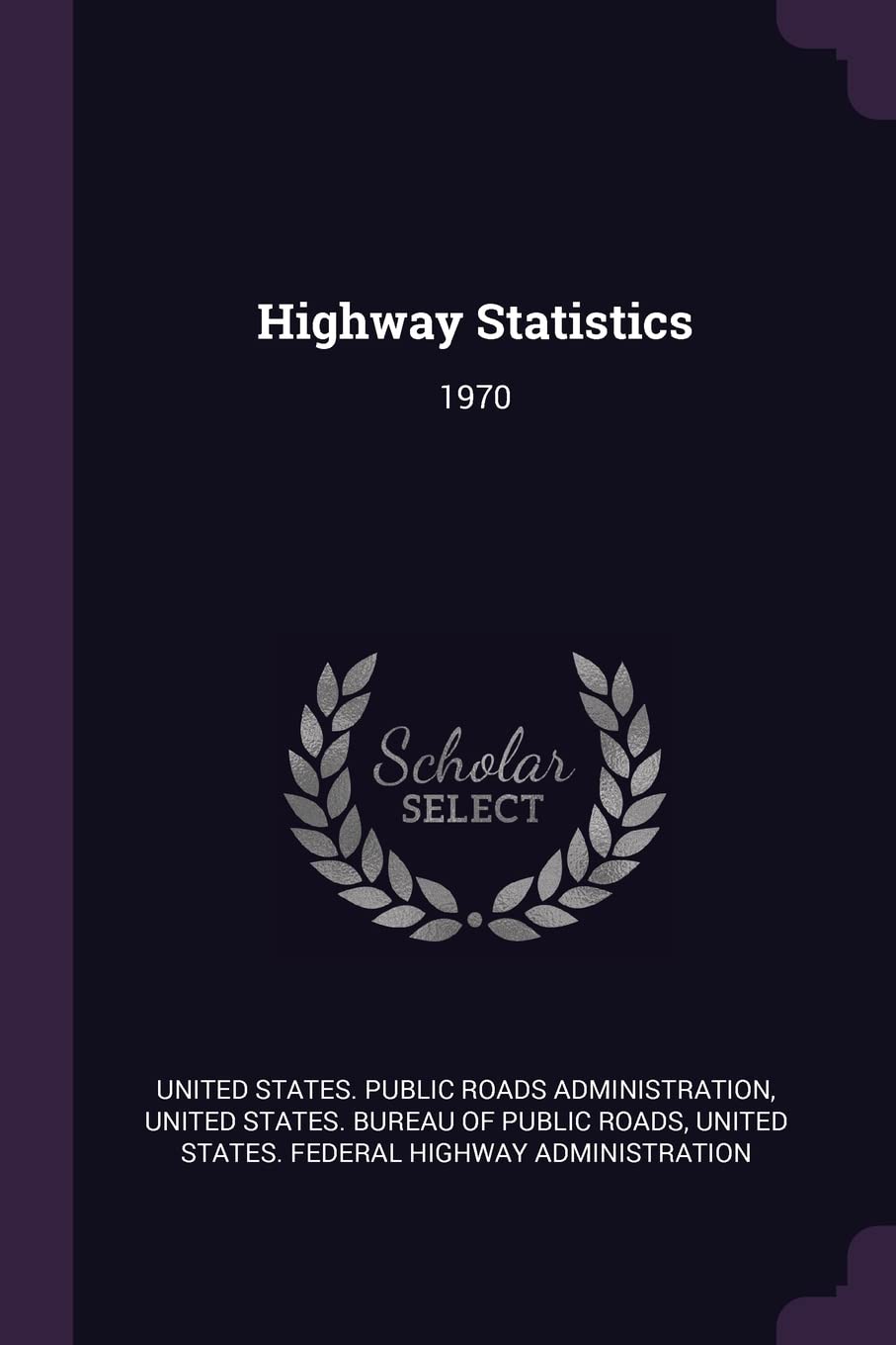 Highway Statistics: 1970 Politics & History