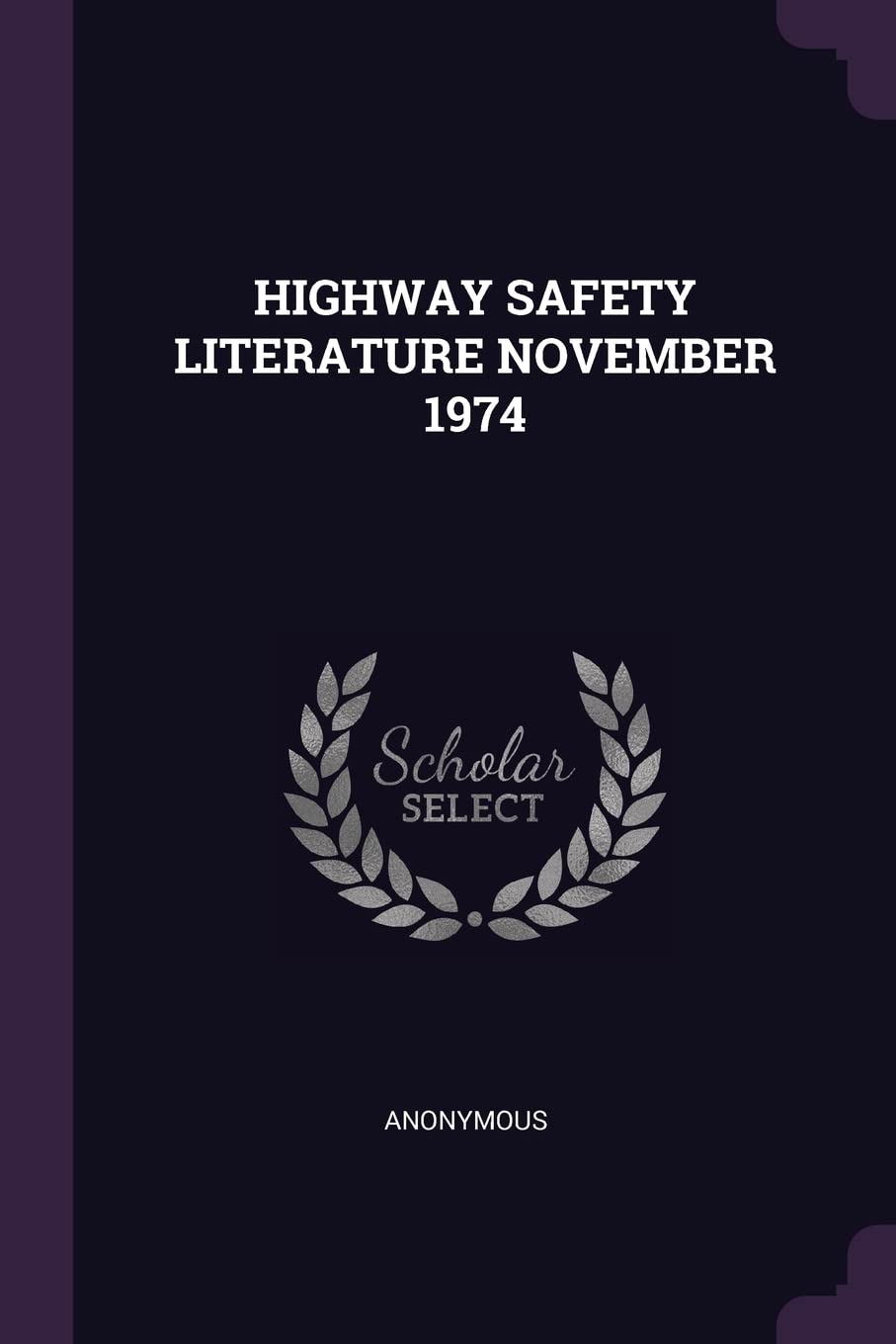 HIGHWAY SAFETY LITERATURE NOVEMBER 1974 Politics & History