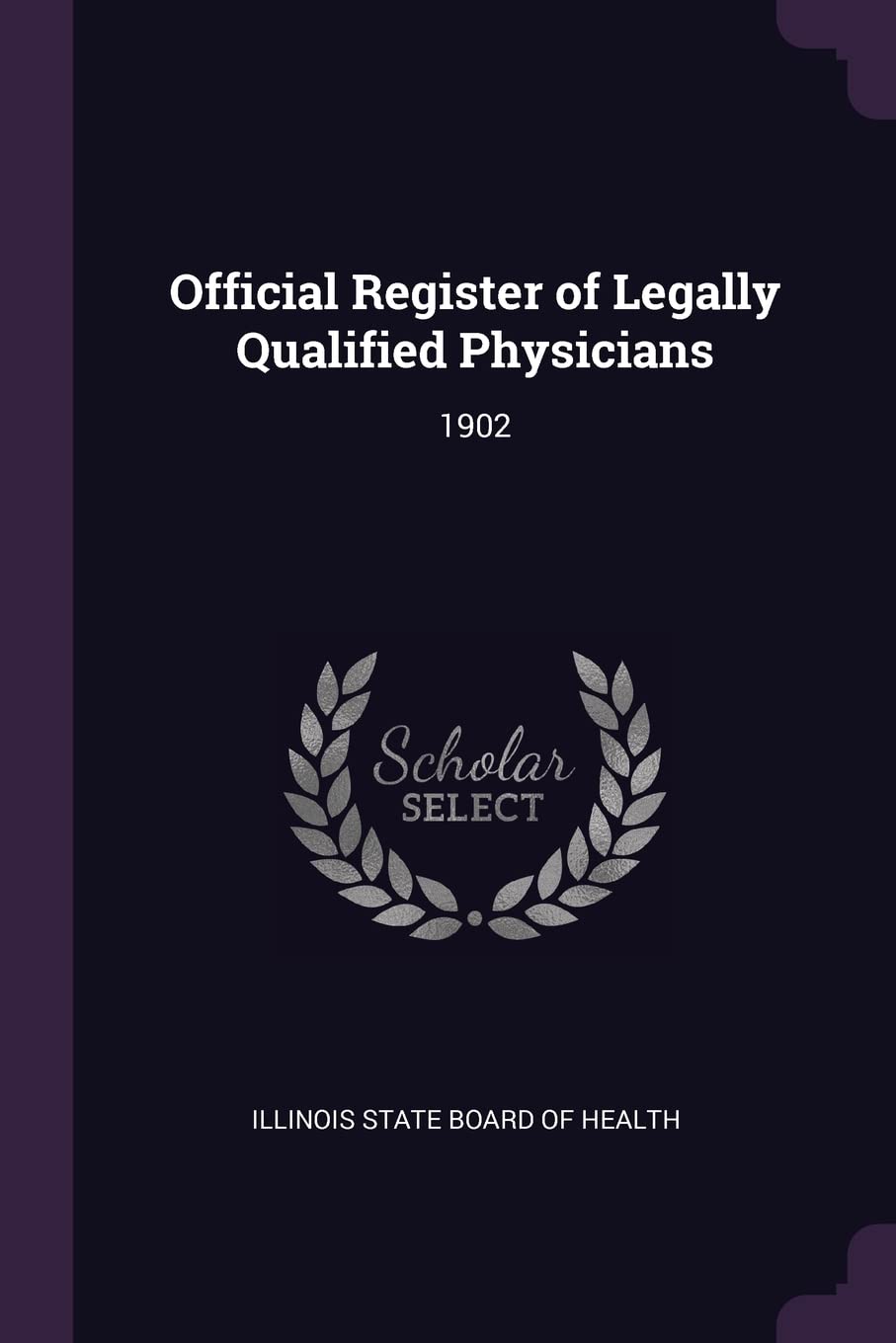 Official Register of Legally Qualified Physicians: 1902 Politics & History