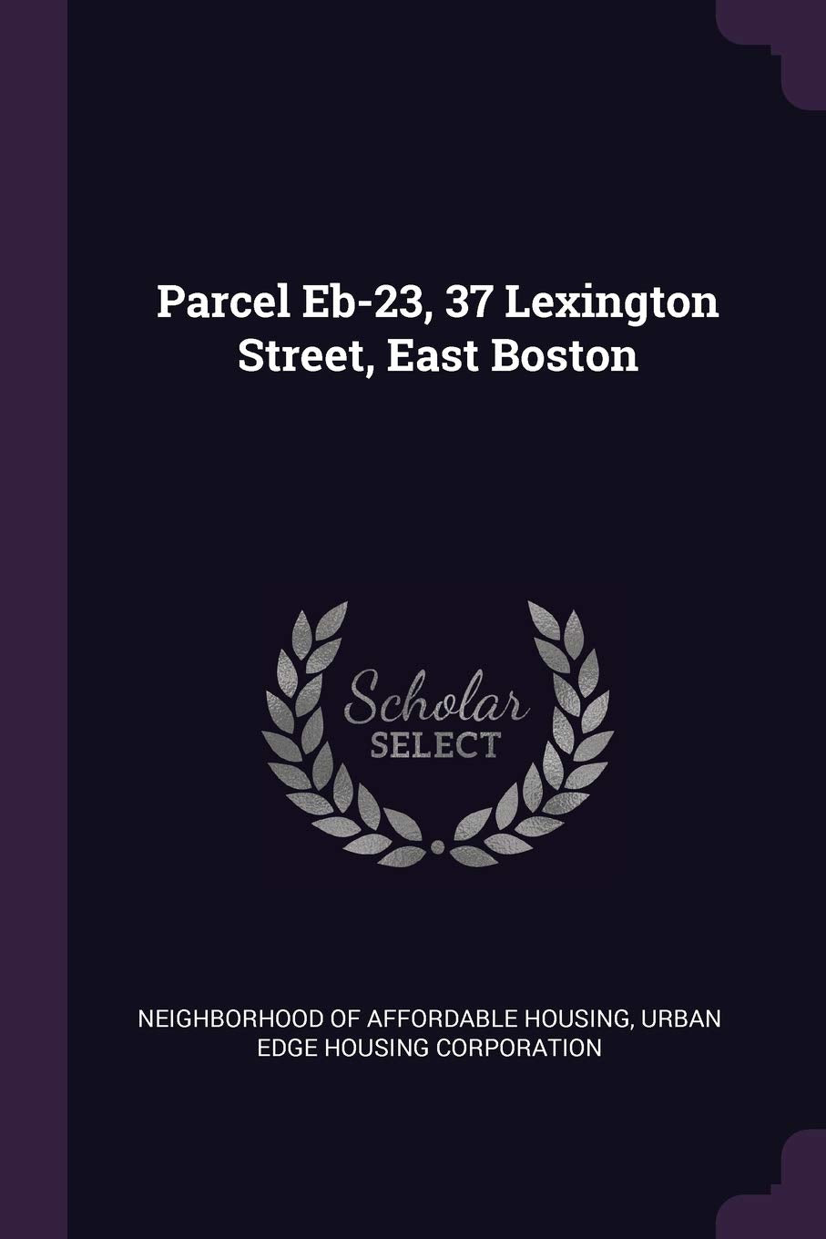 Parcel Eb-23, 37 Lexington Street, East Boston Politics & History