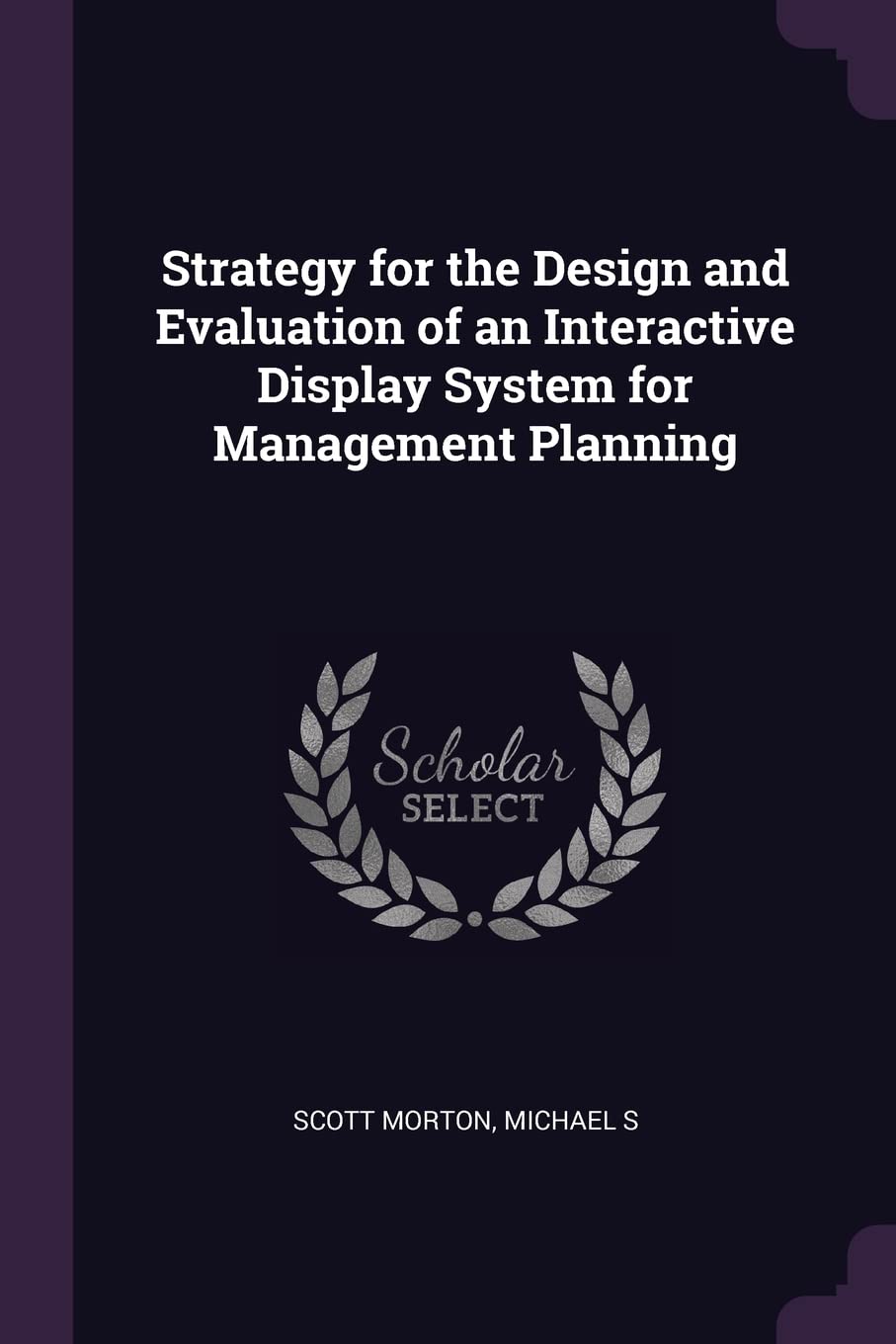 Strategy for the Design and Evaluation of an Interactive Display System for Management Planning Politics & History
