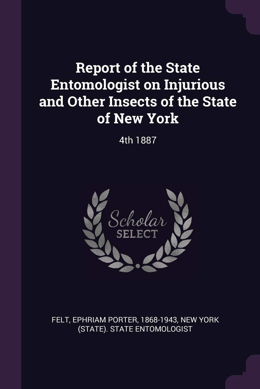 REPORT OF THE STATE ENTOMOLOGI: 4th 1887 Politics & History