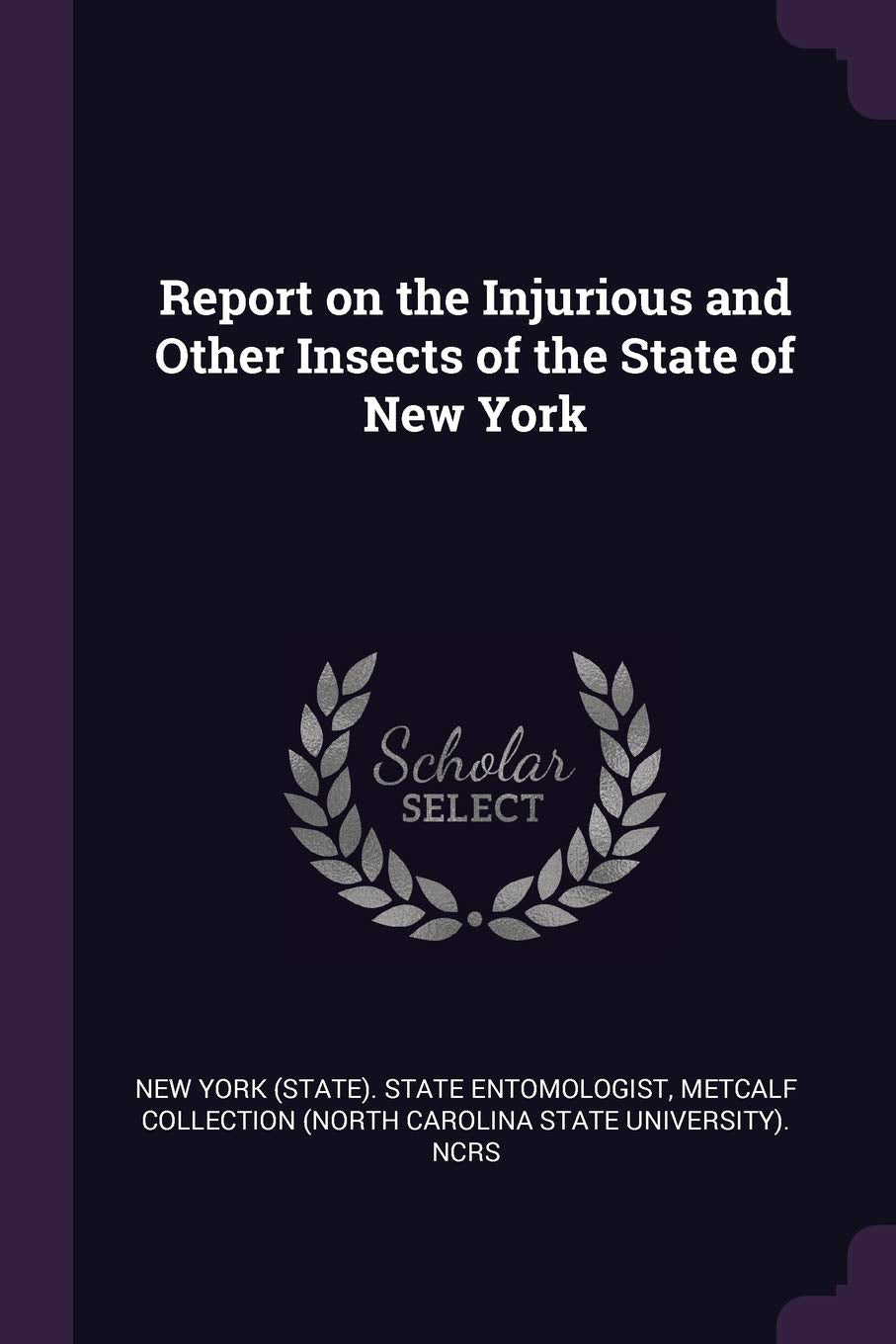 Report on the Injurious and Other Insects of the State of New York Politics & History