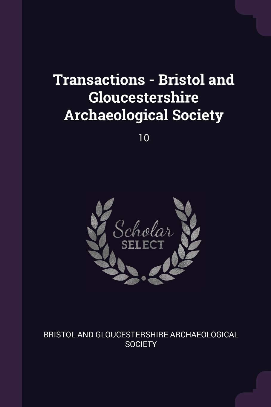 Transactions - Bristol and Gloucestershire Archaeological Society: 10 Politics & History