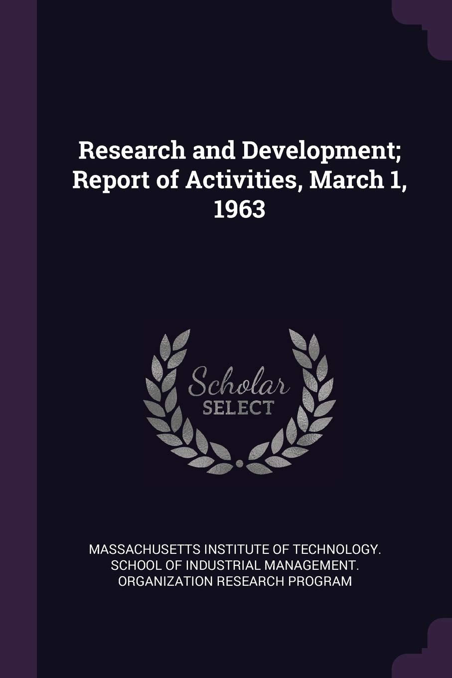 Research and Development; Report of Activities, March 1, 1963 Politics & History