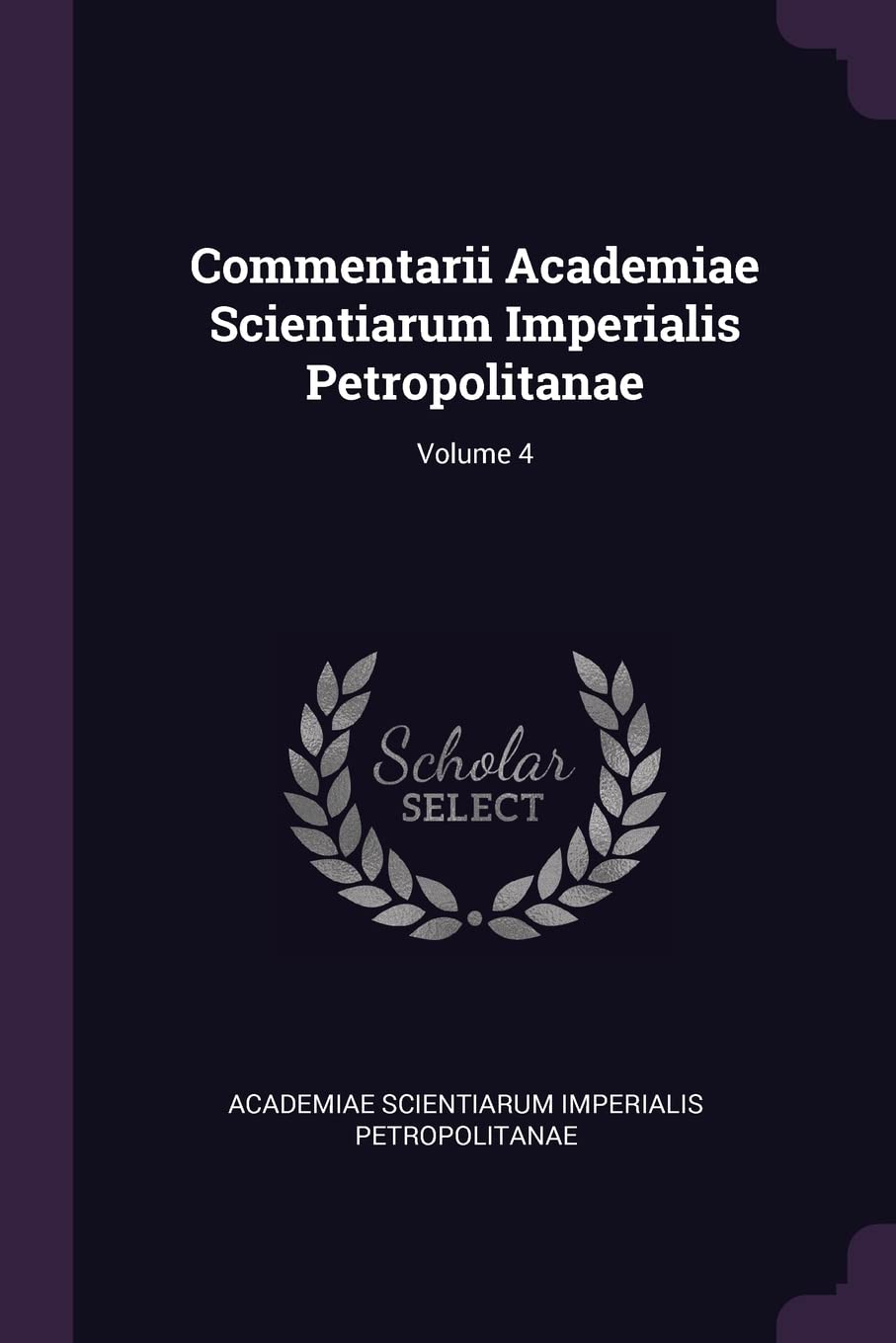 Commentarii Academiae Scientiarum Imperialis Petropolitanae; Volume 4 Politics & History