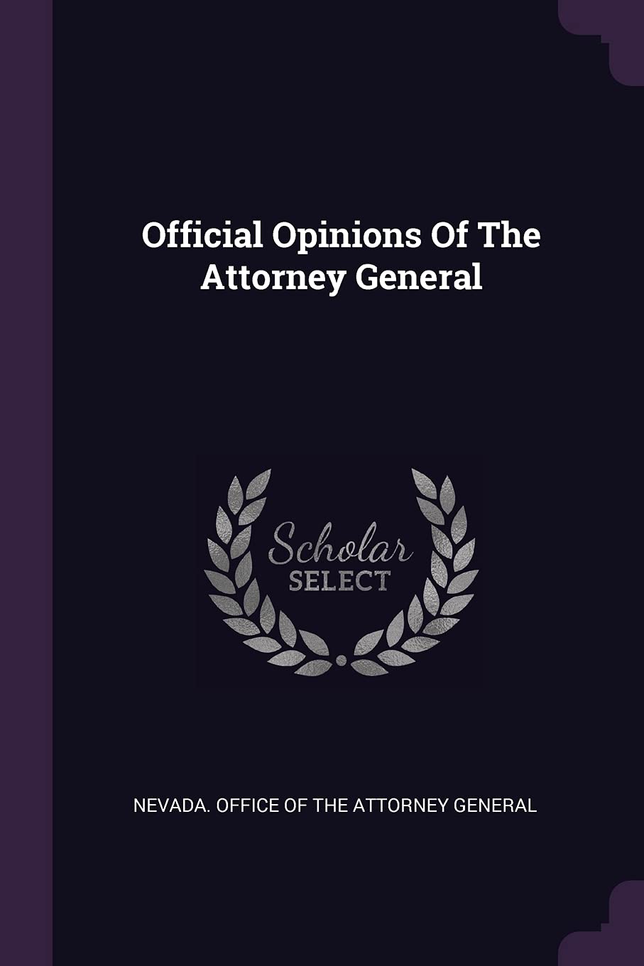 Official Opinions Of The Attorney General Politics & History