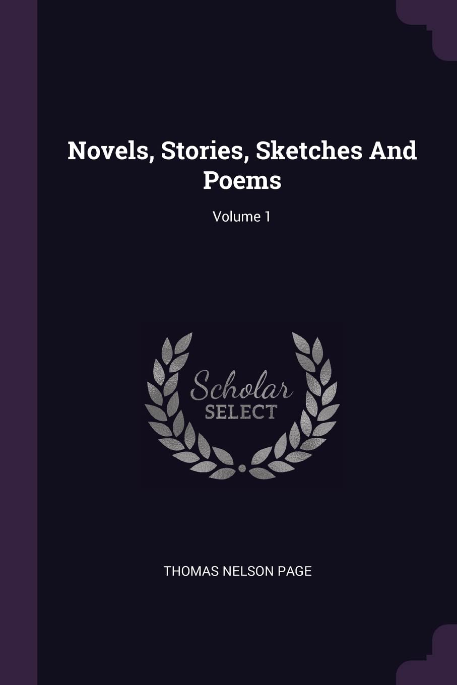 Novels, Stories, Sketches And Poems; Volume 1 Politics & History